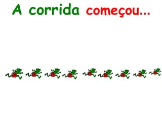 A corrida  começou ... 