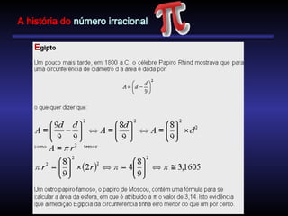 A história do número irracional
 