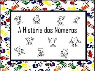 A História dos Números
 