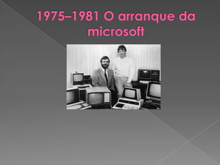 1975–1981 O arranque da microsoft