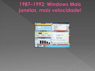 1987–1992: Windows Maisjanelas, maisvelocidade!