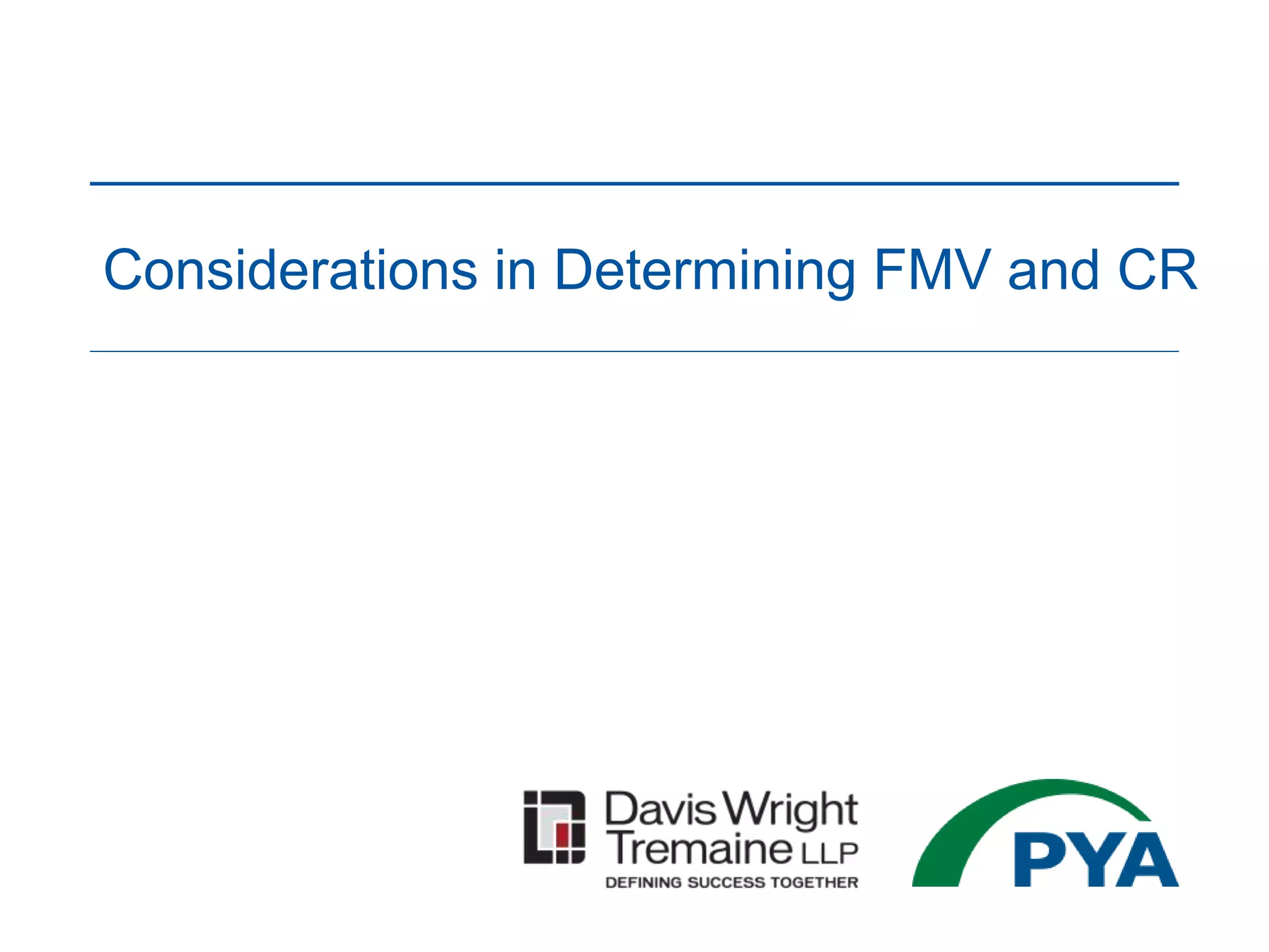 Considerations in Determining FMV and CR
 