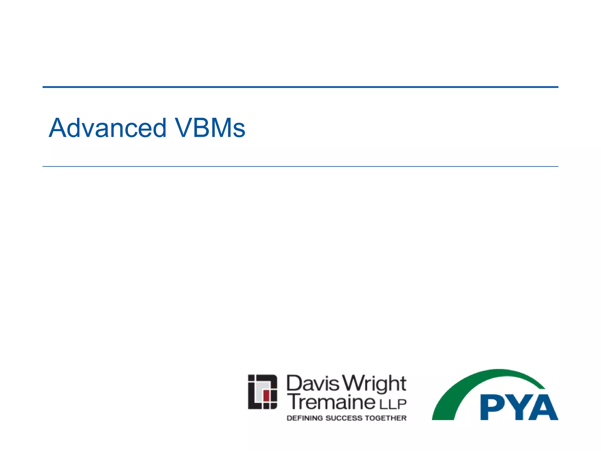 Advanced VBMs
 