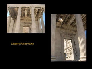Detalles Pórtico Norte
 