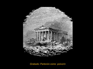 Grabado: Partenón como polvorín
 