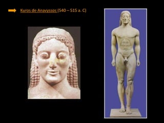 Kuros de Anavyssos (540 – 515 a. C)
 