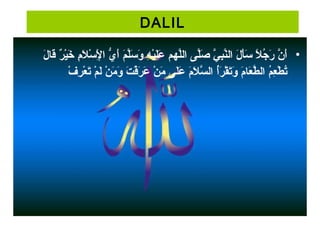 DALIL
• ‫لح‬َ‫ّض‬ ‫غ ا‬‫ق‬َ‫ّض‬ ‫رح‬ٌ) ‫ظي‬ْ ‫ح‬‫خ‬َ‫ّض‬  ‫مح‬ِ‫ن‬ ‫ل‬َ‫ّض‬ ‫س‬ْ ‫ح‬ ‫ل‬ْ ‫ح‬ِ‫ن‬ ‫يح ا‬ُّ‫و‬ ‫أ‬َ‫ّض‬ ‫ح‬‫م‬َ‫ّض‬ ‫ل‬َّ‫ه‬‫س‬َ‫ّض‬ ‫و‬َ‫ّض‬  ‫هح‬ِ‫ن‬ ‫ظي‬ْ ‫ح‬‫ل‬َ‫ّض‬‫ع‬َ‫ّض‬  ‫لهمح‬َّ‫ه‬‫ل‬‫ل ىح ا‬َّ‫ه‬‫ص‬َ‫ّض‬  ‫ يح‬َّ‫ه‬ ‫ب‬ِ‫ن‬‫ن‬َّ‫ه‬‫لح ال‬َ‫ّض‬ ‫أ‬َ‫ّض‬‫س‬َ‫ّض‬  ‫لح‬ً ‫ع‬ ‫ج‬ُ‫ن‬ ‫ر‬َ‫ّض‬  ‫نح‬َّ‫ه‬ ‫أ‬َ‫ّض‬
‫ف‬ْ ‫ح‬ ‫ر‬ِ‫ن‬ ‫ع‬ْ ‫ح‬ ‫ت‬َ‫ّض‬ ‫مح‬ْ ‫ح‬ ‫ل‬َ‫ّض‬ ‫نح‬ْ ‫ح‬ ‫م‬َ‫ّض‬ ‫و‬َ‫ّض‬  ‫تح‬َ‫ّض‬ ‫ف‬ْ ‫ح‬‫ر‬َ‫ّض‬ ‫ع‬َ‫ّض‬  ‫نح‬ْ ‫ح‬ ‫م‬َ‫ّض‬  ‫ل ىح‬َ‫ّض‬‫ع‬َ‫ّض‬  ‫مح‬َ‫ّض‬ ‫ل‬َ‫ّض‬ ‫س‬َّ‫ه‬ ‫أح ال‬ُ‫ن‬‫ر‬َ‫ّض‬ ‫ق‬ْ ‫ح‬ ‫ت‬َ‫ّض‬‫و‬َ‫ّض‬  ‫مح‬َ‫ّض‬ ‫غ ا‬‫ع‬َ‫ّض‬ ‫ط‬َّ‫ه‬ ‫مح ال‬ُ‫ن‬ ‫ع‬ِ‫ن‬ ‫ط‬ْ ‫ح‬ ‫ت‬ُ‫ن‬
 