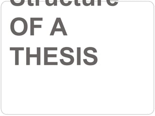Structure
OF A
THESIS
 