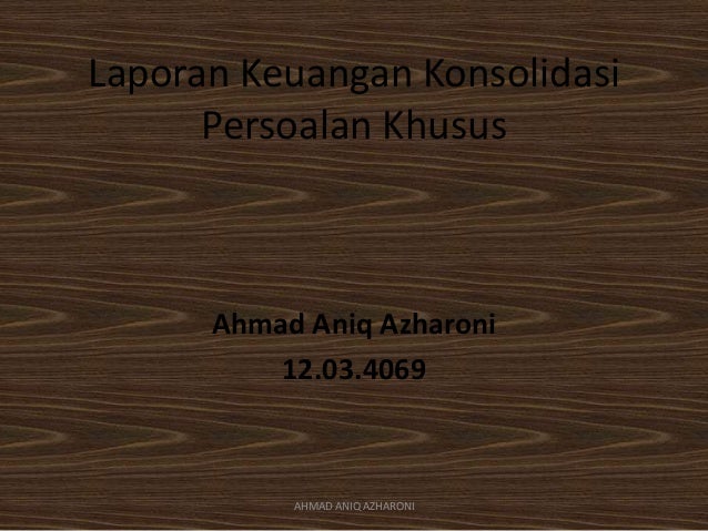 Laporan Keuangan Konsolidasi Persoalan Khusus