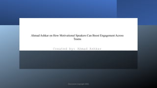 Ahmad Ashkar on How Motivational Speakers Can Boost Engagement Across ...