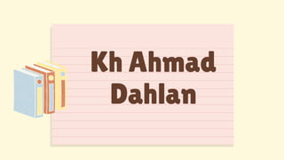 Kh Ahmad
Dahlan
 