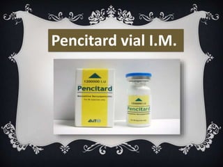 Pencitard vial I.M.
 
