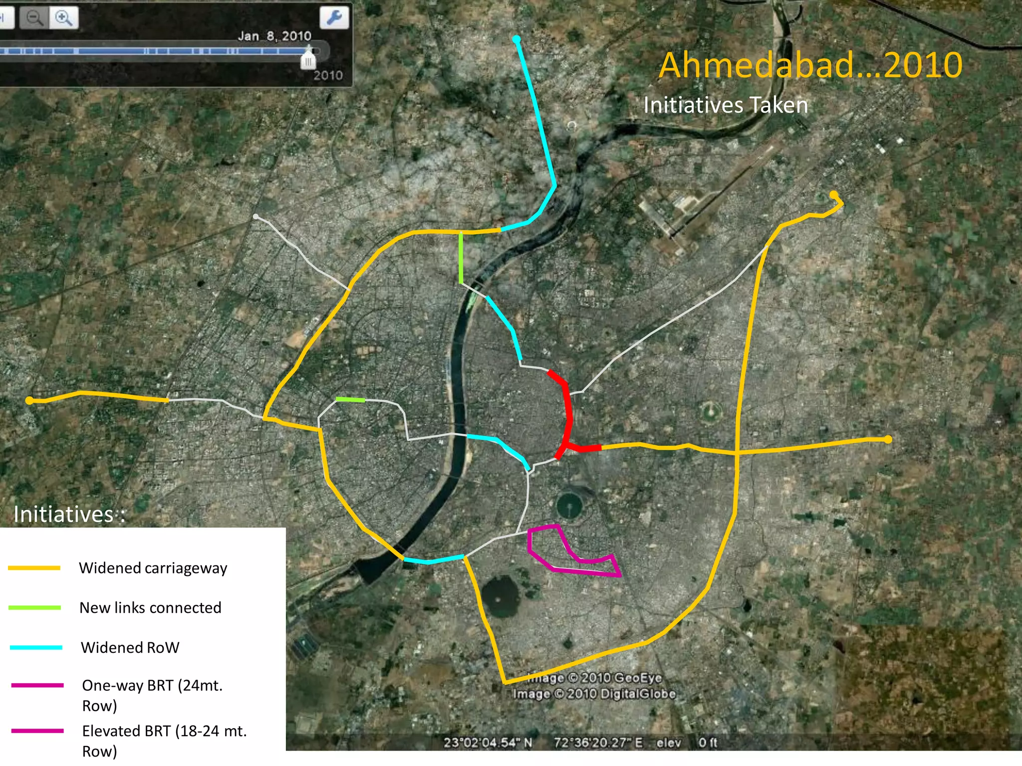 Ahmedabad…2010
                                 Initiatives Taken




Initiatives :

       Widened carriageway

       New links connected

       Widened RoW

       One-way BRT (24mt.
       Row)
       Elevated BRT (18-24 mt.
       Row)
 