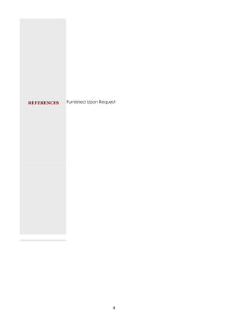 REFERENCES   Furnished Upon Request




                                 4
 