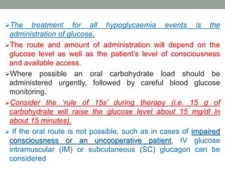 Summary Of Management
Obtain blood glucose concentration as soon as possible (usually with
a meter and strips, if availab...