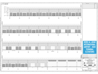 MINISTRY OF CIVIL AVIATION
ARAB REPUBLIC OF EGYPT
@
EGYPTIAN AIRPORTS COMPANY
E
o.
BORG AL-ARAB
INTERNATIONAL
AIRPORT - NEW
TERMINAL
ELEVATIONS
 