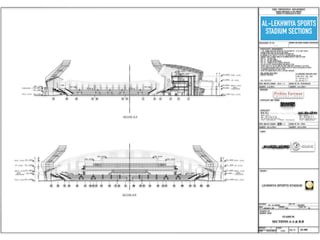 @ @
LEHKWIYA SPORTS STADIUM
AF-500
SECTIONS A-A & B-B
STADIUM
AL-LEKHWIYA SPORTS
STADIUM SECTIONS
 