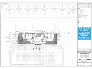 DEVELOPMENT
OF MARSA
ALAM AIRPORT
TERMINAL
MASTER PLAN
 