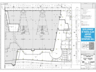 DEVELOPMENT
OF MARSA ALAM
AIRPORT
TERMINAL
DEPARTURE HALL
 