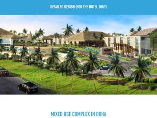 MIXED USE COMPLEX IN DOHA
DETAILED DESIGN (FOR THE HOTEL ONLY)
 