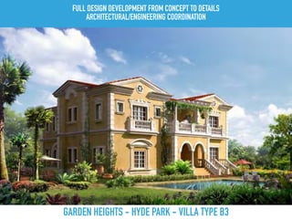 GARDEN HEIGHTS - HYDE PARK - VILLA TYPE B3
FULL DESIGN DEVELOPMENT FROM CONCEPT TO DETAILS
ARCHITECTURAL/ENGINEERING COORDINATION
 