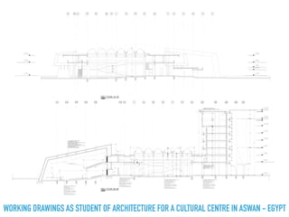 WORKING DRAWINGS AS STUDENT OF ARCHITECTURE FOR A CULTURAL CENTRE IN ASWAN - EGYPT
 
