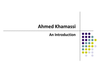 Ahmed Khamassi An Introduction 