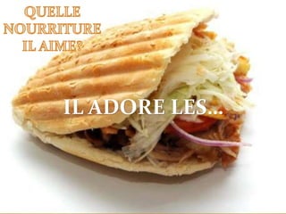  J’adore les
IL ADORE LES…