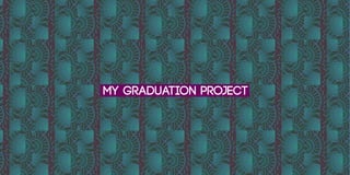 My Graduation Project
 