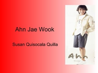 Ahn Jae Wook Susan Quisocala Quilla 