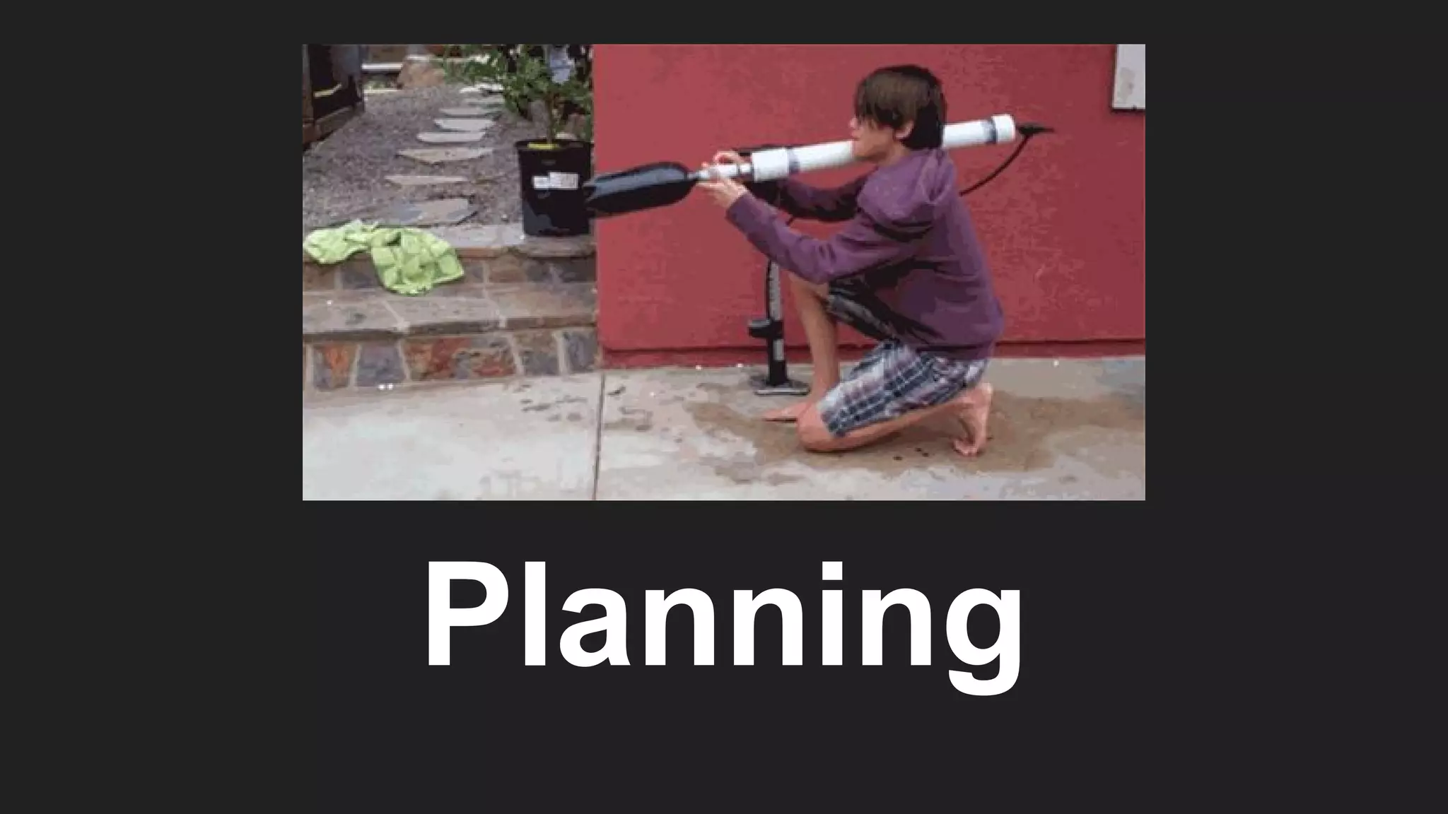 Planning
 