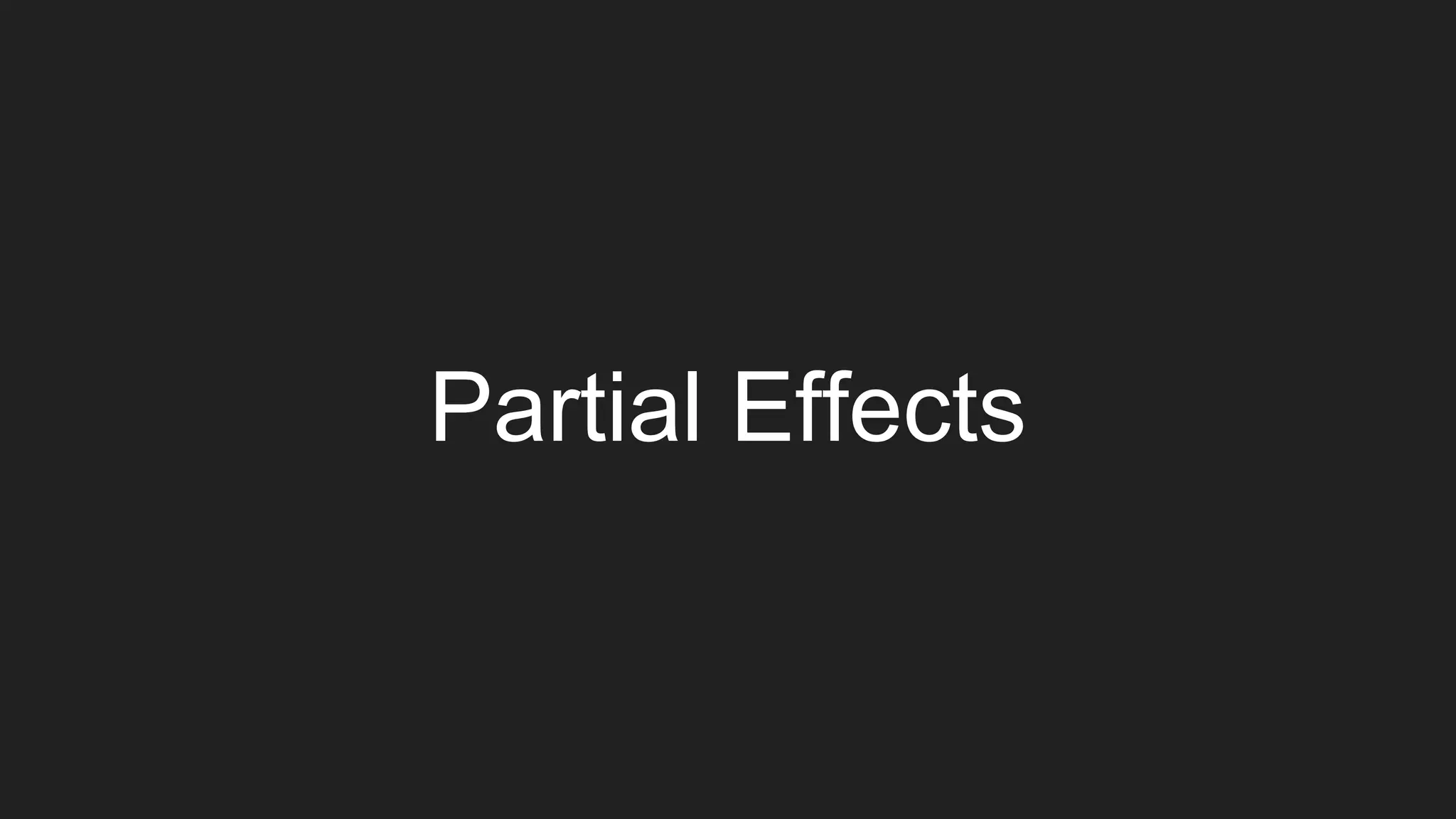 Partial Effects
 