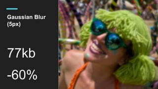 Gaussian Blur
(5px)
77kb
-60%
 
