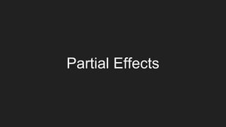 Partial Effects
 