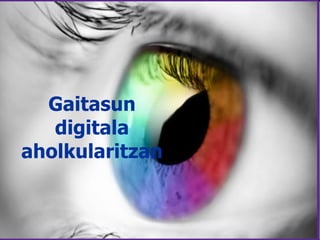 Gaitasun digitala aholkularitzan 