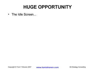 HUGE OPPORTUNITY The Idle Screen... 
