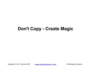 Don't Copy - Create Magic 
