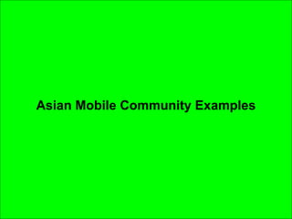 Asian Mobile Community Examples 