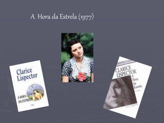 A Hora da Estrela (1977) 
 