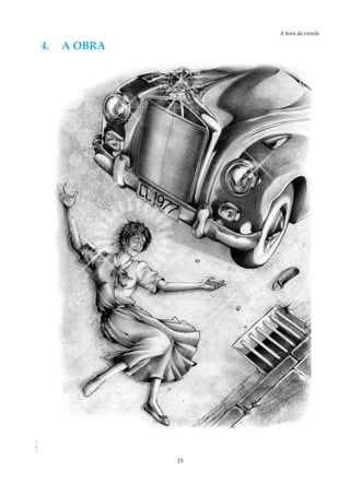 15
A hora da estrela
AOL-11
4.	A OBRA
 
