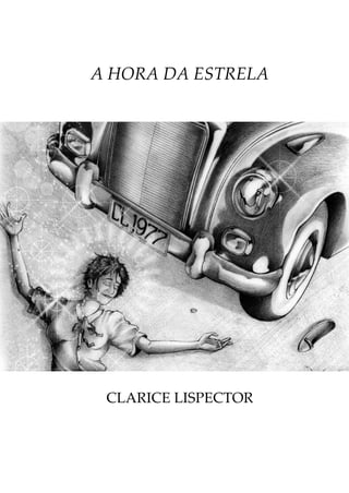 A hora da estrela
clarice lispector
 