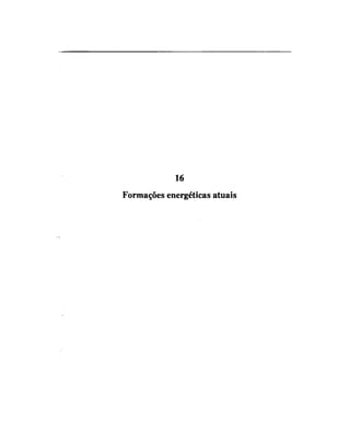 16
Formações energéticas atuais
 