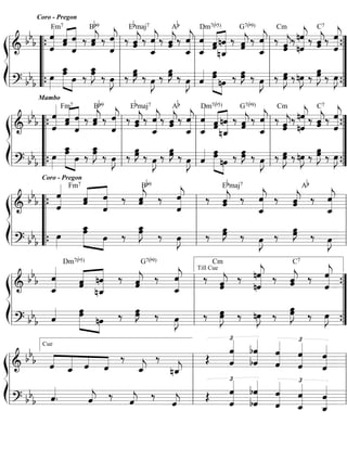 ß
Í
=========================&
bb
b
Coro - Pregon
ˆ
ˆ«««««««Fm7 Bb9
ˆˆ«««««
«««««««
ˆ
ˆ
‰ ˆˆ«««««
j ‰
ˆ«««««««
jˆ ‰ ˆ«««««
jˆ
Ebmaj7
‰ ˆ
ˆ_«««««««
j‰ ˆ«««««
jˆ
Ab
‰
ˆ_«««««««
jˆ ˆ
ˆ_«««««««Dm7(b5)
ˆ«««««
«««««««
ˆnˆ
nˆ_
‰
ˆ«««««
jˆ
G7(b9)
‰ ˆ
ˆ_«««««««
j ‰ ˆˆ«««««
j
Cm
‰
nˆ«««««««
jnˆ ‰ ˆˆ«««««
j
C7
‰ ˆ
ˆ«««««««
j
=========================? bb
b
Mambo
œ»»»»
»»»»»» »»»»
œœ_
œ ‰
œ_»»»»»
Jœ ‰ œ»»»»
J ‰ œE
‰ E ‰
Eœ ‰ E ˆ«««« œ»»»»»» »»»»
œ
nœ ‰ œE ‰ E ‰ œœ»»»»»
J ‰nœ»»»»
J ‰ œœ»»»»»
J ‰ œ»»»»
J
l
l
l
l
“
“
“
“
{
{ l
l
l
l
l
l
l
l
l
l
l
l
”
”
”
”
{
{
ß
Í
=========================&
bb
b ˆ«««««««
ˆ
Fm7 Bb9
ˆˆ«««««
«««««««
ˆ
ˆ ‰ ˆ«««««
jˆ ‰ ˆ
ˆ«««««««
j ‰ ˆ«««««
jˆ
Ebmaj7
‰
ˆ_«««««««
jˆ ‰ ˆ«««««
jˆ
Ab
‰ ˆ
ˆ_«««««««
j ˆ
ˆ_«««««««Dm7(b5)
«««««
«««««««
ˆˆ
nˆ_
nˆ ‰ ˆˆ«««««
j
G7(b9)
‰
ˆ_«««««««
jˆ ‰ ˆˆ«««««
j
Cm
‰ nˆ
nˆ«««««««
j‰ ˆˆ«««««
j
C7
‰
ˆ«««««««
jˆ
=========================? bb
b
Coro - Pregon
œ»»»»
»»»»»» »»»»
œœ_
œ ‰ œœ_»»»»»
J ‰ œ»»»»
J ‰
Eœ ‰ E ‰ œE
‰ E ˆ«««« »»»»»» »»»»
œœ
nœ ‰ Eœ ‰ E ‰ œ»»»»»
Jœ ‰ nœ»»»»
J ‰
œ»»»»»
Jœ ‰ œ»»»»
J
l
l
l
l
“
“
“
“
{
{ l
l
l
l
l
l
l
l
l
l
l
l
”
”
”
”
{
{
ß
Í
=========================&
bb
b ˆ«««««««
ˆ
Fm7 Bb9
ˆˆ«««««
«««««««
ˆ
ˆ ‰ ˆ«««««
jˆ ‰ ˆ
ˆ«««««««
j ‰ ˆ«««««
jˆ
Ebmaj7
‰
ˆ_«««««««
jˆ ‰ ˆ«««««
jˆ
Ab
‰ ˆ
ˆ_«««««««
j
=========================? bb
b
œ»»»»
»»»»»» »»»»
œœ_
œ ‰ œœ_»»»»»
J ‰ œ»»»»
J ‰
Eœ ‰ E ‰ œE
‰ El
l
l
l
“
“
“
“
{
{ l
l
l
l
l
l
l
l
ß
Í
=========================&
bb
b ˆ
ˆ_«««««««
Dm7(b5)
«««««
«««««««
ˆˆ
nˆ_
nˆ ‰ ˆˆ«««««
j
G7(b9)
‰
ˆ_«««««««
jˆ
Till Cue
‰ ˆˆ«««««
j
Cm
‰ nˆ
nˆ«««««««
j ‰ ˆˆ«««««
j
C7
‰
ˆ«««««««
jˆ
=========================? bb
b ˆ«««« »»»»»» »»»»
œœ
nœ ‰ Eœ ‰ E ‰ œ»»»»»
Jœ ‰ nœ»»»»
J ‰
œ»»»»»
Jœ ‰ œ»»»»
J
l
l
l
l
l
l
l
l
”
”
”
”
{
{
ß
Í
=========================&
bb
b
Cue
««««
«««««
««««
««««ˆ ˆ_ ˆ ˆ
‰
ˆ_««««
j
‰
nˆ_««««
j
£
Œ ˆ«««««««
ˆ bˆ
bˆ««««««« £
ˆ«««««««
ˆ
ˆ«««««««
ˆ ˆ
ˆ«««««««
=========================? bb
b ˆ««««
. ˆ««««
j ‰
e
‰
e
Œ
£
ˆ«««««««
ˆ
bˆ«««««««
bˆ
ˆ««««««« £
ˆ
ˆ_«««««««
ˆ ˆ
ˆ_«««««««
l
l
l
l
l
l
l
l
l
l
l
l
 