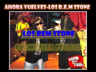 AHORA VUELVES-LOS R.E.M STONE LOS REM STONE DM Música Studio 