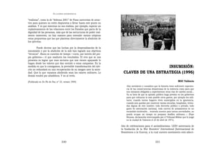 EN   LEGÍTIMA DESOBEDIENCIA


“realistas”, como la de “defensa 2001” de Fisas carecerían de atrac-
tivo para quienes no estén dispuestos a llevar hasta este punto su
análisis. Y es que mientras no sea realista, por ejemplo, esperar un
replanteamiento de las relaciones entre los Estados que parta de la
dignidad de las personas, más que de las estructuras de poder real-
mente existentes, no hay razones para entender menos utópicas
estas propuestas que las que plantean directamente la abolición de
los ejércitos.

        Puede decirse que las luchas por la despenalización de la
insumisión y por la abolición de la mili han logrado sus objetivos
“técnicos”. Ahora es cuestión de tiempo —corto, por interés del pro-
pio gobierno— el que maduren los resultados. El reto que se nos
presenta es lograr que esos sectores que nos vienen apoyando lo
hagan desde los valores que dan sentido a estas campañas. En la
medida en que lo consigamos, la previsible transformación del ejér-                         INSUMISIÓN:
cito no redundará en una recuperación de su imagen ante la socie-
dad. Que lo que vayamos aboliendo sean los valores militares. Lo         CLAVES DE UNA ESTRATEGIA (1996)
demás vendrá por añadidura. Y no al revés.

[Publicado en En Pie de Paz, nº 33, verano 1994]                                                                                MOC València
                                                                           «Soy noviolento y considero que la historia tiene suficiente experien-
                                                                           cia de las consecuencias desastrosas de la violencia como para que
                                                                           nos sintamos obligados a experimentar otras vías de cambio social...
                                                                           Ya es hora de que la opinión pública haga presión en los gobiernos
                                                                           para que reduzcan lo más posible otros gastos, por ejemplo los mili-
                                                                           tares; cuando tantos hogares viven sumergidos en la ignorancia,
                                                                           cuando aún quedan por construir tantas escuelas, hospitales, vivien-
                                                                           das dignas de este nombre, todo derroche público o privado, todo
                                                                           gasto de ostentación nacional, toda carrera de armamentos es un
                                                                           escándalo intolerable... teniendo nuestro país tantas necesidades, no
                                                                           puedo ocupar mi tiempo en preparar desfiles militares...» (Pepe
                                                                           Beunza, declaración interrumpida por el Tribunal Militar que le juzgó
                                                                           en la ciudad de Valencia el 23 de abril de 1971).

                                                                       Año de celebraciones para el antimilitarismo. LXXV aniversario de
                                                                       la fundación de la War Resisters’ International (Internacional de
                                                                       Resistentes a la Guerra), a la cual nuestro movimiento está adscri-


                                   330                                                                  331
 