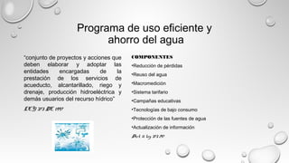 Ahorro y uso eficiente del agua y energia | PPT
