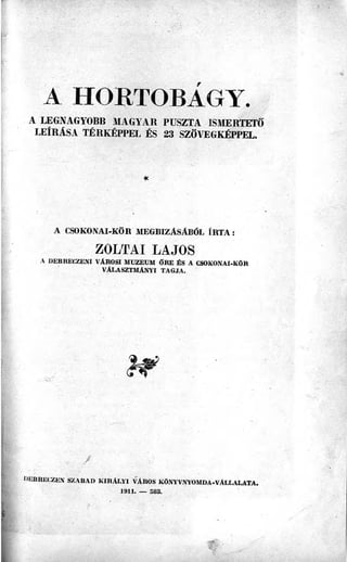 Zoltai Lajos: A hortobágy / Készült a Csokonai-kör megbízásából. / DEBRECEN, 1911.