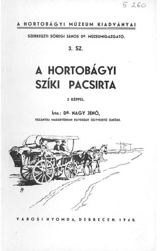 Dr. Nagy Jenő: A hortobágyi szíki pacsirta. / DEBRECEN, 1940.