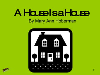 A House Is a House By Mary Ann Hoberman 
